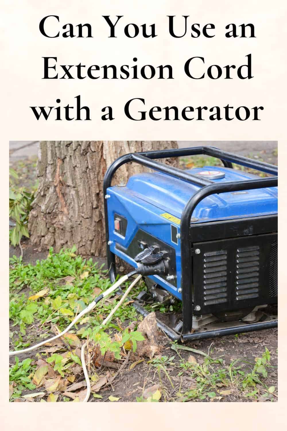 Can You Use an Extension Cord with a Generator [The Full Explanation