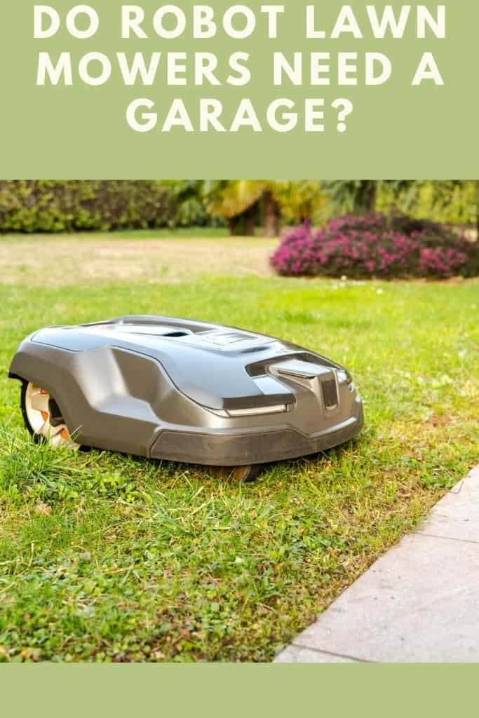 do robot lawn mowers need a garage