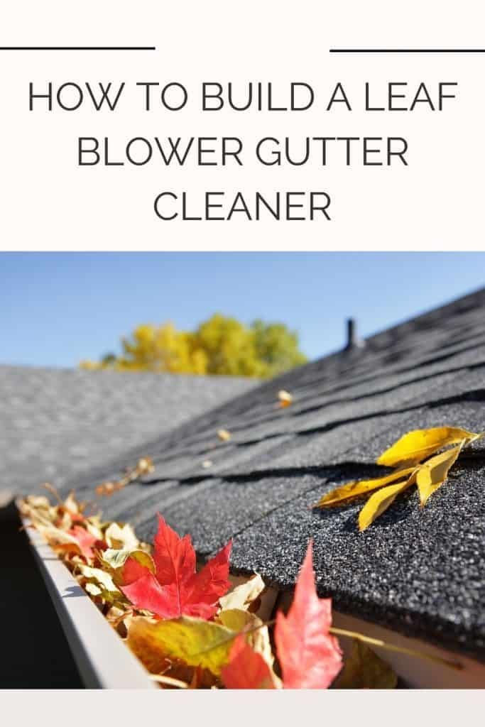 how to build a leaf blower gutter cleaner